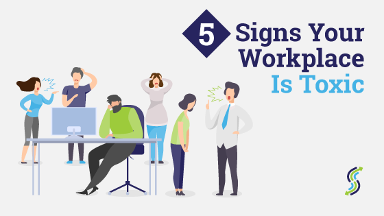 5 Signs Your Workplace Has A Toxic Culture