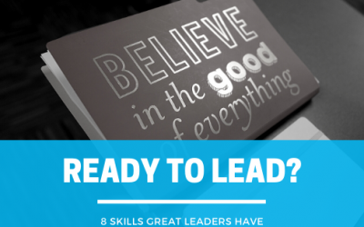 Ready to Lead? The Skills Great Leaders Have