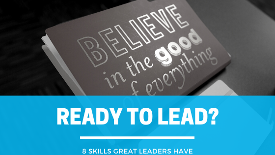 8 SKILLS GREAT LEADERS HAVE